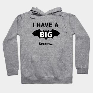 i have a big secret hoodie